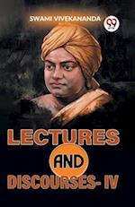 Lectures And Discourses -IV 