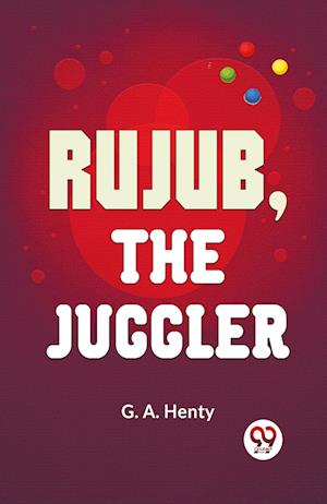 Rujub, The Juggler