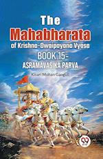 The Mahabharata of krishna -dwaipayana vyasa Book 15 -Asramavasika Parva