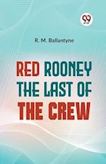 Red Rooney The Last Of The Crew 