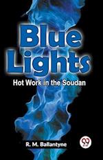 Blue Lights Hot Work In The Soudan 
