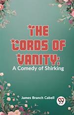 The Cords Of Vanity: A Comedy Of Shirking 
