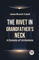 The Rivet In Grandfather'S Neck A Comedy Of Limitations 