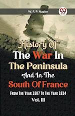 History Of The War In The Peninsula And In The South Of France From The Year 1807 To The Year 1814 Vol.lll 