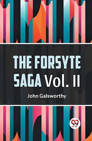 The Forsyte Saga Vol. II