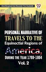 Personal Narrative of Travels to the Equinoctial Regions of America, During the Year 1799-1804 Vol. 2 