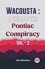 Wacousta : A Tale Of The Pontiac Conspiracy Vol.- 2 