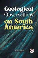 Geological Observations on South America 