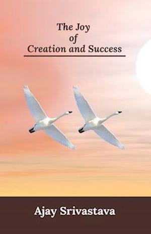 The Joy of Creation and Success