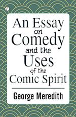 An Essay on Comedy and the Uses of the Comic Spirit