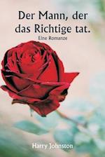 Der Mann, der das Richtige tat. Eine Romanze