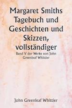 Margaret Smiths Tagebuch und Geschichten und Skizzen, vollständiger Band V der Werke von John Greenleaf Whittier