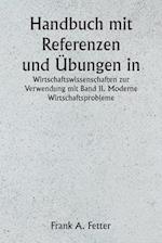 Handbuch mit Referenzen und Übungen in den Wirtschaftswissenschaften zur Verwendung mit Band II. Moderne Wirtschaftsprobleme