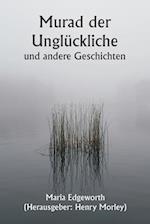 Murad der Unglückliche und andere Geschichten