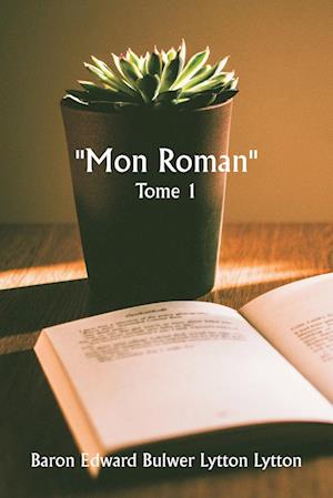 ""Mon roman""  Tome 1