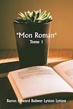 ""Mon roman""  Tome 1