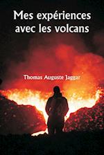 Mes expériences avec les volcans