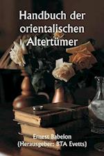 Handbuch der orientalischen Altertümer