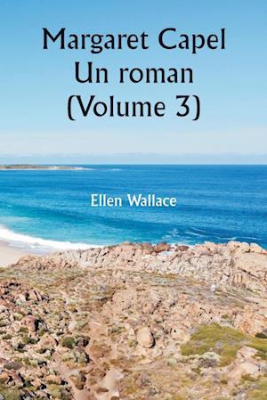 Margaret Capel  Un roman (Volume 3)