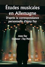 Études musicales en Allemagne  D'après la correspondance personnelle d'Amy Fay