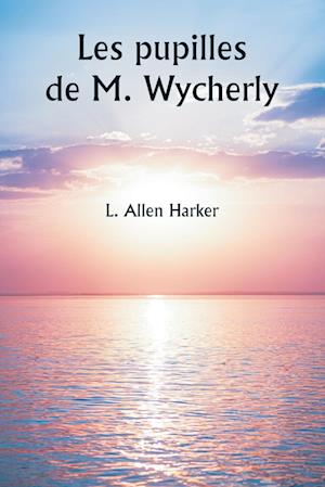 Les pupilles de M. Wycherly