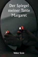 Der Spiegel meiner Tante Margaret