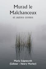 Murad le Malchanceux  et autres contes