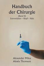 Handbuch der Chirurgie (Band II) Extremitäten - Kopf - Hals.