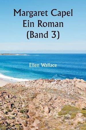 Margaret Capel Ein Roman (Band 3)