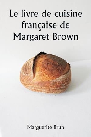 Le livre de cuisine française de Margaret Brown