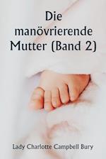 Die manövrierende Mutter (Band 2)