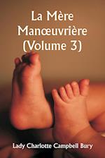 La Mère Manoeuvrière (Volume 3)