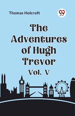 The Adventures of Hugh Trevor Vol. V