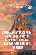 Journal Of A Voyage From Okkak, On The Coast Of Labrador, To Ungava Bay, Westward Of Cape Chudleigh