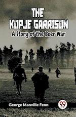 The Kopje Garrison A Story of the Boer War