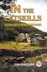 In The Catskills Selections From The Writings Of John Burroughs