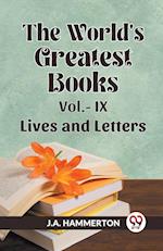 THE WORLD'S GREATEST BOOKS Vol.- IX   LIVES AND LETTERS