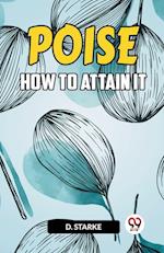 POISE HOW TO ATTAIN IT