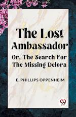 The Lost Ambassador Or, The Search For The Missing Delora