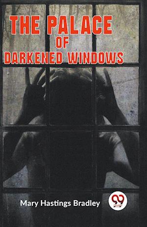 The Palace Of Darkened Windows