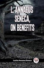 L. ANNAEUS SENECA, ON BENEFITS