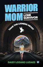 Warrior Mom, Lone Survivor