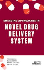 Emerging Approaches in Novel Drug Delivery System