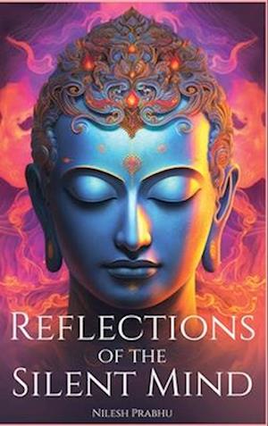 Reflections of the Silent Mind: Understanding Emotions Through Zen Stories: Insights from Buddhism to Cultivate Peace and Harmony.