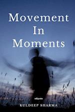 Movement In Moments