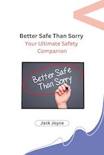 Better Safe Than Sorry