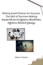 Making Good Choices for Success