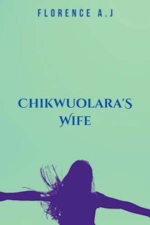 Chikwuolara's Wife