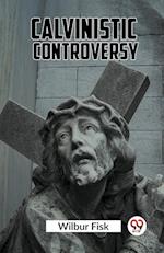 Calvinistic Controversy