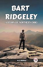 BART RIDGELEY A STORY OF NORTHERN OHIO